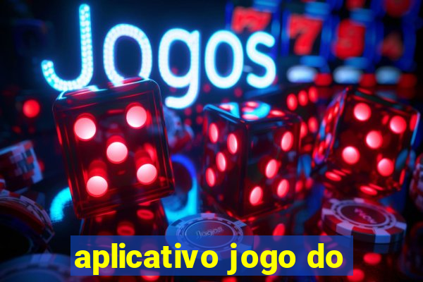 aplicativo jogo do